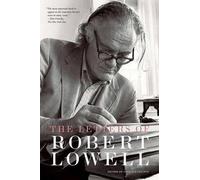 Robert Lowell The Letters of Robert Lowell (Tascabile)