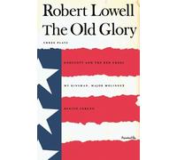 Robert Lowell The Old Glory (Tascabile)