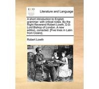 Robert Lowth A Short Introduction to English Grammar (Tascabile)