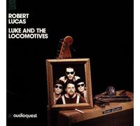 Robert Lucas - Luke & the Locomotives