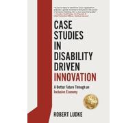 Robert Ludke Case Studies in Disability Driven Innovation (Tascabile)