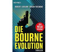 Robert Ludlum Brian Freeman Die Bourne Evolution: Der neue Thriller (Tascabile)