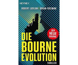 Robert Ludlum Brian Freeman Die Bourne Evolution: Der neue Thriller (Tascabile)