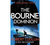 Robert Ludlum Eric Van Lustbader Robert Ludlum's The Bourne Dominion (Tascabile)