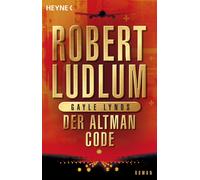 Robert Ludlum Gayle Lynd Der Altman-Code: Roman (COVERT ONE, Band 4 (Tascabile)
