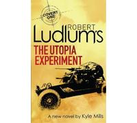 Robert Ludlum Kyle Mills Robert Ludlum's The Utopia Experiment (Tascabile)