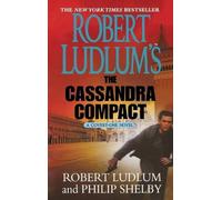 Robert Ludlum Philip Shelby Robert Ludlum's the Cassandra Compact (Tascabile)