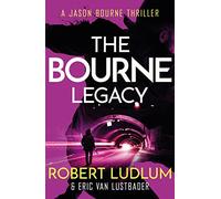 Robert Ludlum, Eric Van Lustbader – Robert Ludlum's The Bourne Legacy – Tascabile