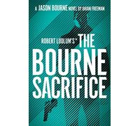 Robert Ludlum's™ the Bourne Sacrifice: Brian Freeman: 17 - NUOVO