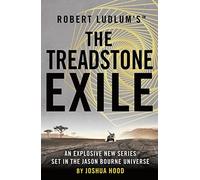 Robert Ludlum's™ the Treadstone Exile: A New Hero Emerges from the Jason Bourne Universe