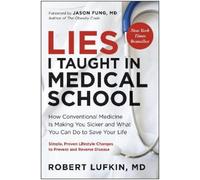 Robert Lufkin Lies I Taught in Medical School (Copertina rigida)