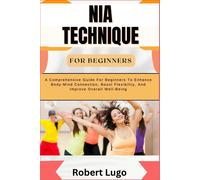 Robert Lugo Nia Technique for Beginners (Tascabile)