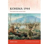 Robert Lyman Kohima 1944 (Tascabile) Campaign
