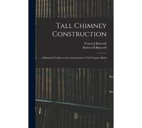 Robert M Bancrof Tall Chimney Construction; a Practical Treatise on (Tascabile)