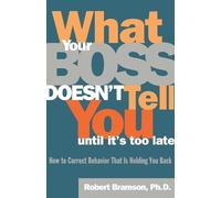 Robert M. Bramso What Your Boss Doesn't Tell You until it's Too Lat (Tascabile)