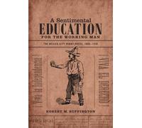 Robert M. Buffingt A Sentimental Education for the Working M (Copertina rigida)