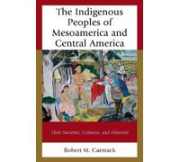 Robert M. Carma The Indigenous Peoples of Mesoamerica and Central Am (Tascabile)