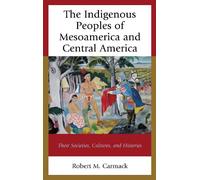 Robert M. Carma The Indigenous Peoples of Mesoamerica and Central Am (Tascabile)