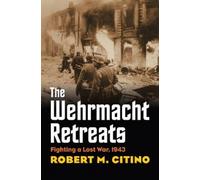 Robert M. Citino The Wehrmacht Retreats (Tascabile) Modern War Studies
