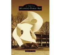 Robert M. Craig Atlanta's Public Art (Tascabile) Images of America