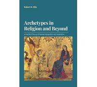 Robert M. Ellis Archetypes in Religion and Beyond (Tascabile)