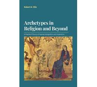 Robert M Ellis Archetypes in Religion and Beyond (Tascabile)