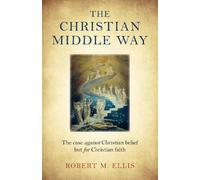 Robert M. Ellis Christian Middle Way, The (Tascabile)