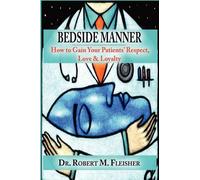 ROBERT M FLEISH Bedside Manner How to Gain Your Patients' Respect, L (Tascabile)