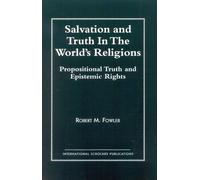 Robert M. Fowler Salvation and Truth in the World's Religions (Tascabile)