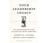 Robert M. Galford Regina Fazio Maruca Your Leadership Legacy (Copertina rigida)