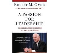 Robert M. Gates A Passion for Leadership (Tascabile)