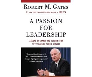 Robert M. Gates A Passion for Leadership (Tascabile)
