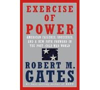 Robert M. Gates Exercise of Power (Copertina rigida)