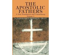 Robert M Grant The Apostolic Fathers, A New Translation and Commenta (Tascabile)