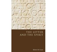 Robert M Grant The Letter and the Spirit (Tascabile)