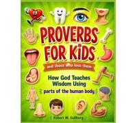 Robert M Gullberg Proverbs for Kids and those who love them (Tascabile)