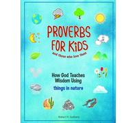 Robert M Gullberg Proverbs for Kids and those who love them (Tascabile)