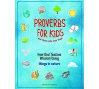 Robert M Gullberg Proverbs for Kids and those who love them (Tascabile)