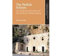Robert M. Haddad The Melkite Schism (Copertina rigida)