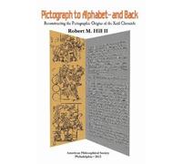 Robert M. Hill II Pictograph to Alphabet and Back (Tascabile)