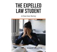 Robert M Jarvis The Expelled Law Student - A Case Law Survey (Tascabile)