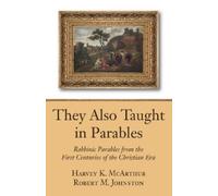 Robert M Johnston Harvey K McArthur They Also Taught in Parables (Tascabile)