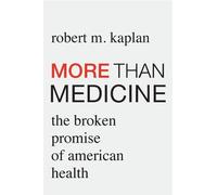 Robert M. Kaplan More than Medicine (Copertina rigida)