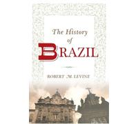 Robert M. Levine The History of Brazil (Tascabile)