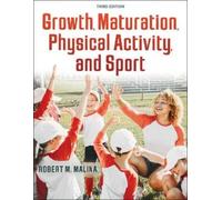 Robert M. Malina Growth, Maturation, Physical Activity, and Sport (Tascabile)
