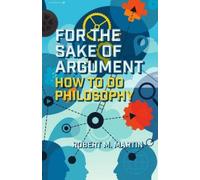 Robert M. Martin For the Sake of Argument (Tascabile)
