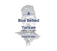 Robert M. Miller A Blue Bellied Yankee (Tascabile)