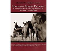 Robert M Miller Handling Equine Patients - A Handbook for Veterinary (Tascabile)
