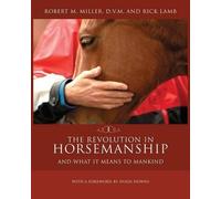 Robert M Miller The Revolution in Horsemanship (Tascabile)