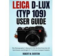 Robert M Overton Leica D-Lux (TYP 109) User Guide (Tascabile)